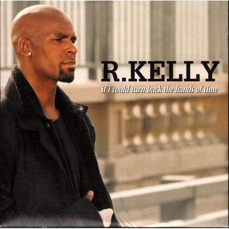 IF I COULD TURN BACK THE BANDS OF TIME - R. KELLY (CD, 1998) PRE OWNED - GOOD