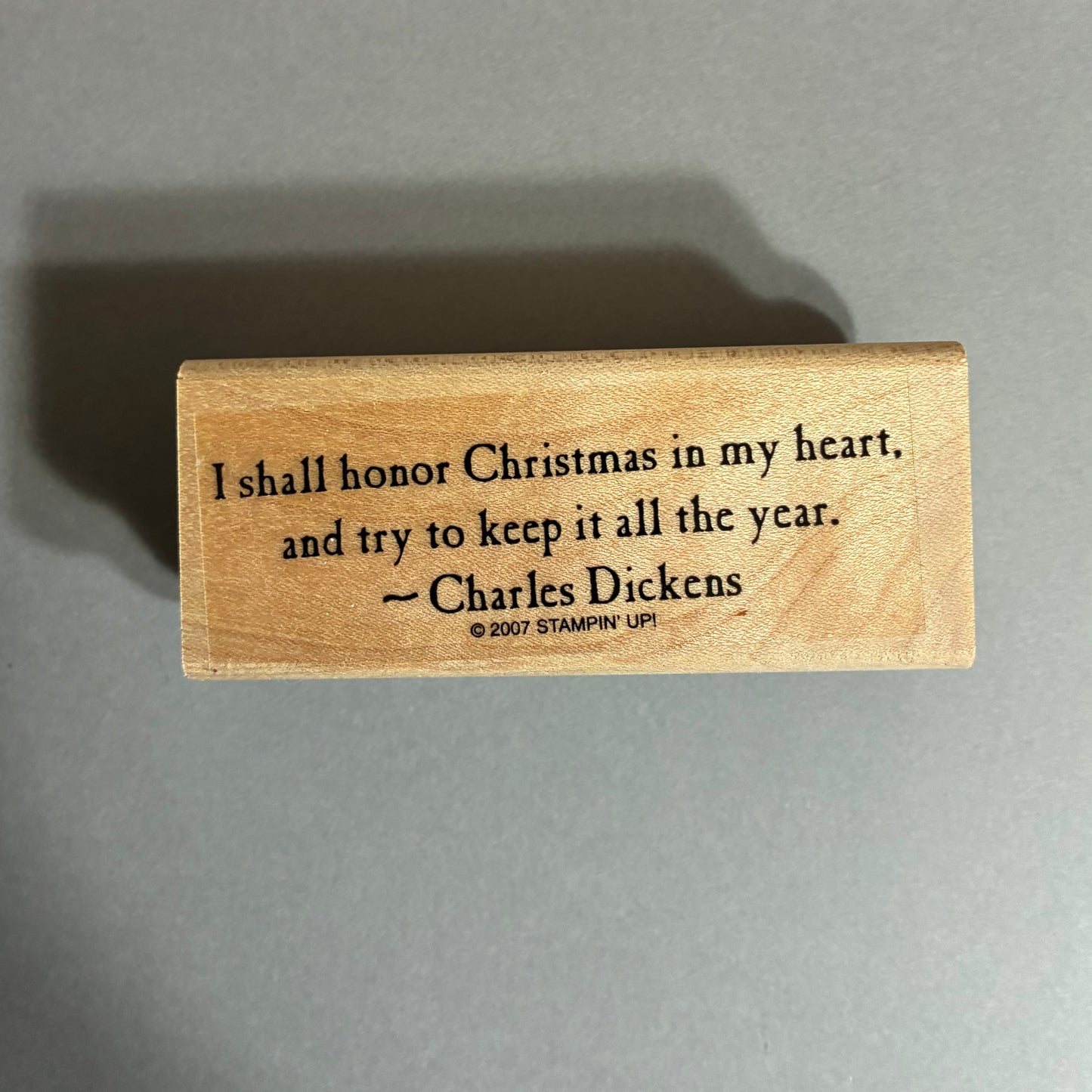"I SHALL HONOR CHRISTMAS IN MY HEART" RUBBER STAMP CHARLES DICKENS 2007 STAMPIN' UP!