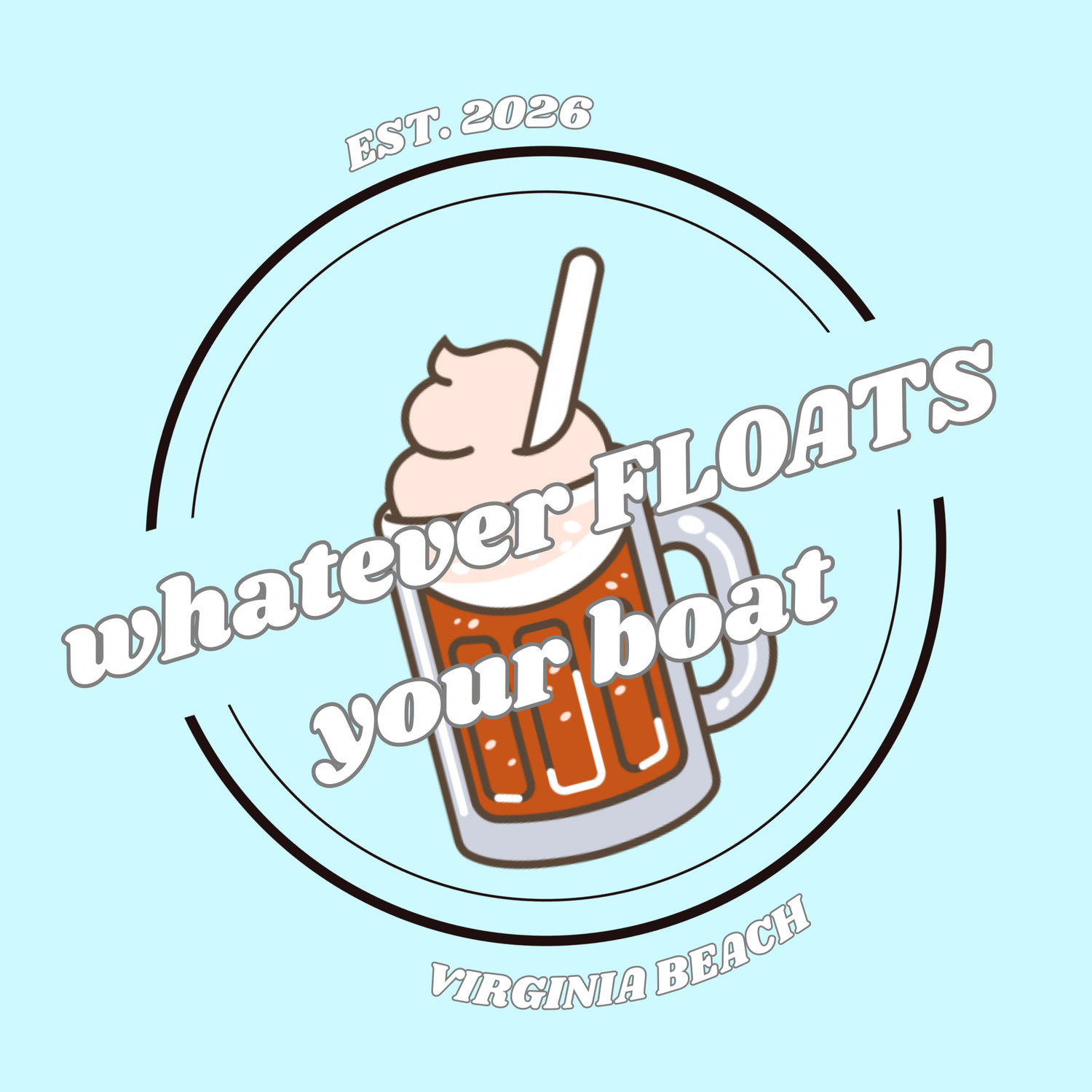 whatever FLOATS your boat