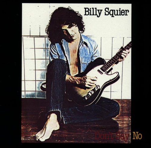 DON'T SAY NO - BILLY SQUIER (CD, 1981) PRE OWNED - GOOD CONDITION