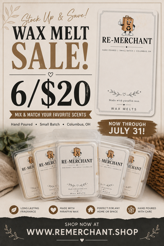 RE-MERCHANT WAX MELTS | 6/$20 NOW THROUGH JULY 31