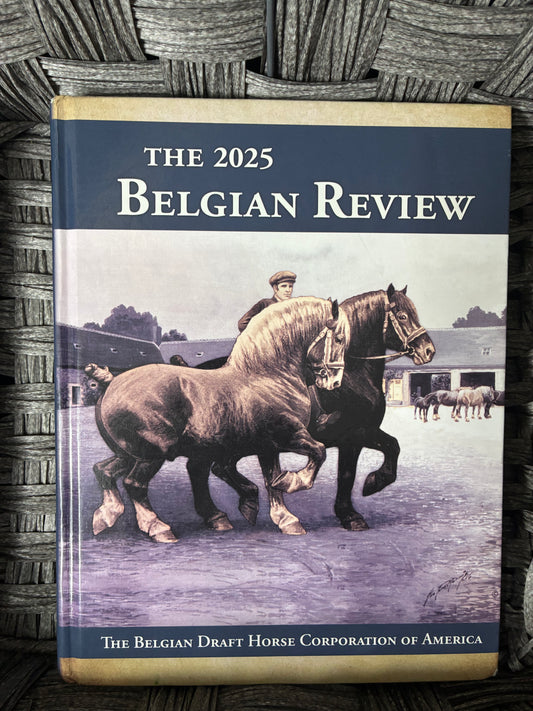 THE 2025 BELGIAN REVIEW THE BELGIAN REVIEW HORSE CORPORATION OF AMERICA