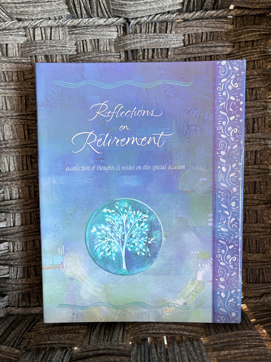 REFLECTIONS ON RETIREMENT A COLLECTION OF THOUGHTS & WISHES ALBUM SCRAPBOOK