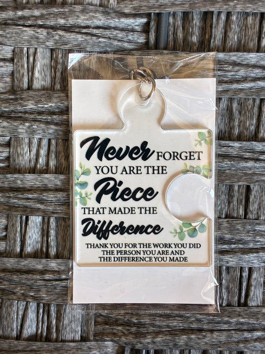 NEVER FORGET YOU ARE THE PIECE THAT MADE THE DIFFERENCE PUZZLE PIECE EMPLOYEE APPRECIATION KEYCHAIN