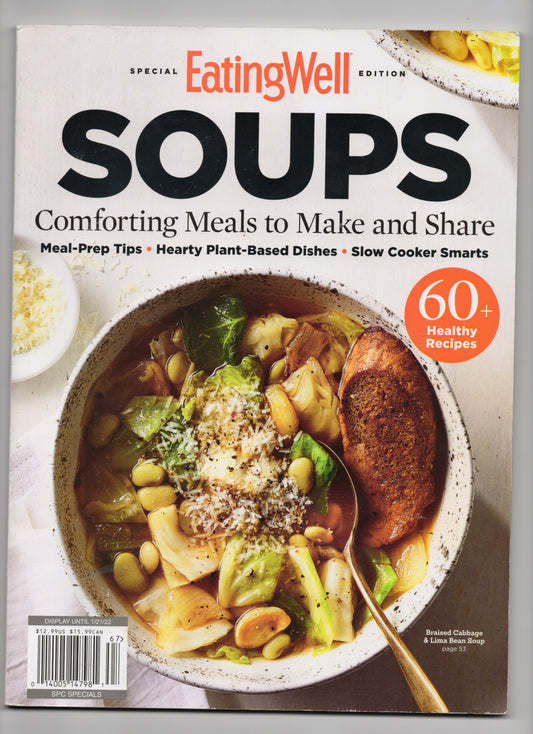 EATING WELL SPECIAL EDITION - SOUPS - 60+ HEALTHY RECIPES - 2022 - GOOD COND.